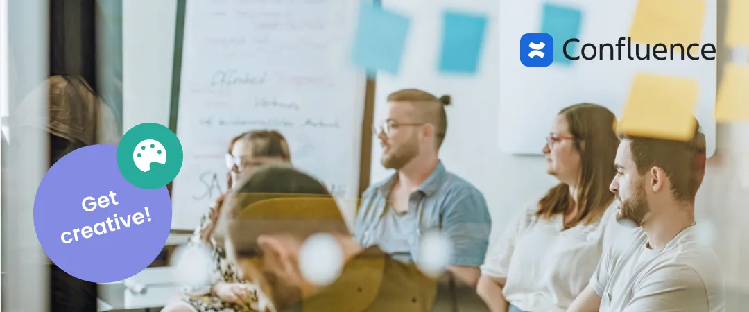 A team sitting in front of a whiteboard with sticky notes next to the Confluence logo and a "Get creative!" badge