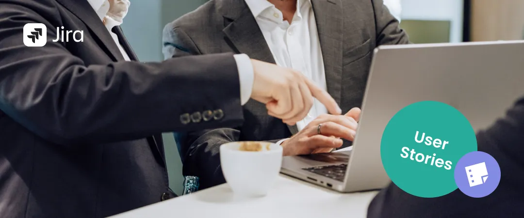Two colleagues pointing at a laptop screen next to the Jira logo and a "User Stories" badge